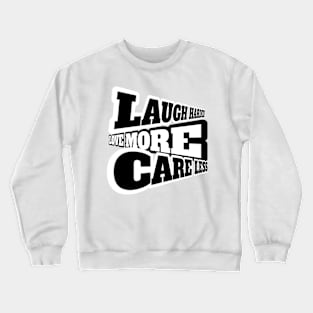 Laugh, Love, Care Crewneck Sweatshirt